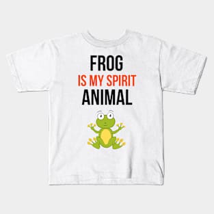 Frog Is My Spirit Animal Kids T-Shirt